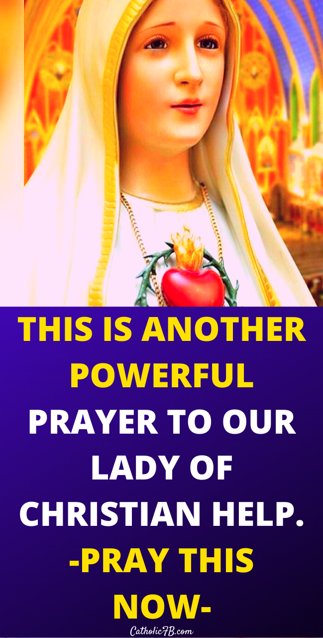 This Is A Powerful Prayer to Our Lady, Help of Christians. – Prayer Central